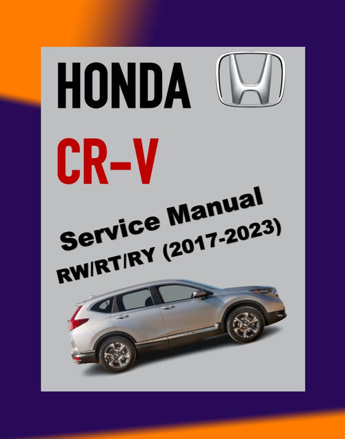 CRV Honda CR-V RW/RT/RY 2017-2023 Full Manual Set – Repair & Maintenance Manual