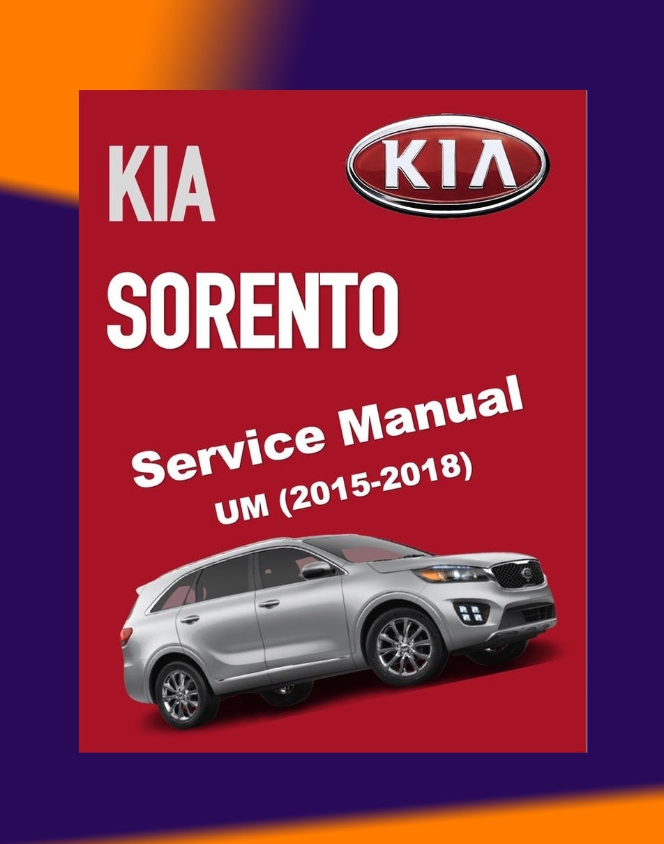 Kia SORENTO UM 2015-2018 Full Manual Set – Repair & Maintenance Manual