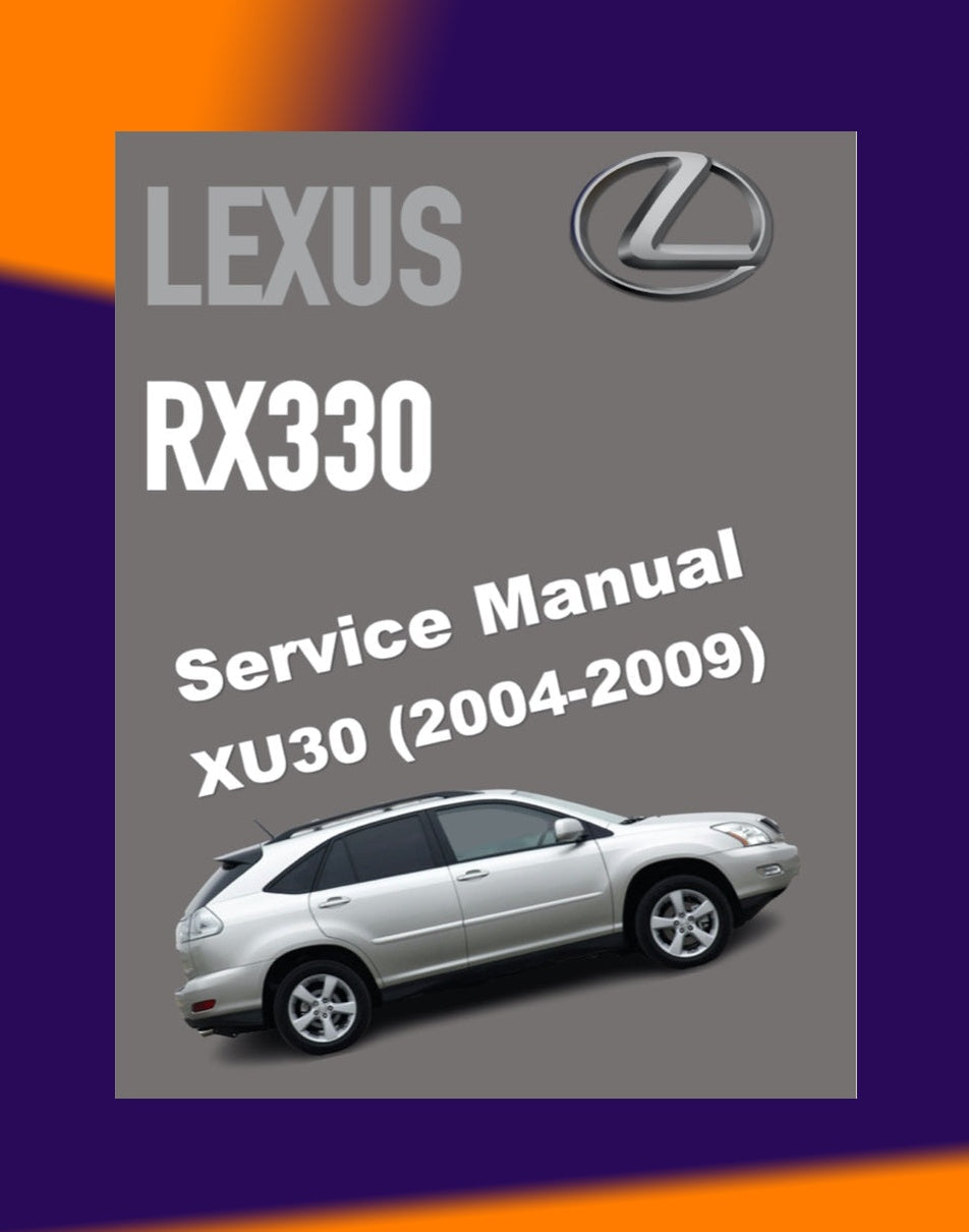 Lexus RX330 XU30 2004-2009 Full Manual Set – Repair & Maintenance Manual