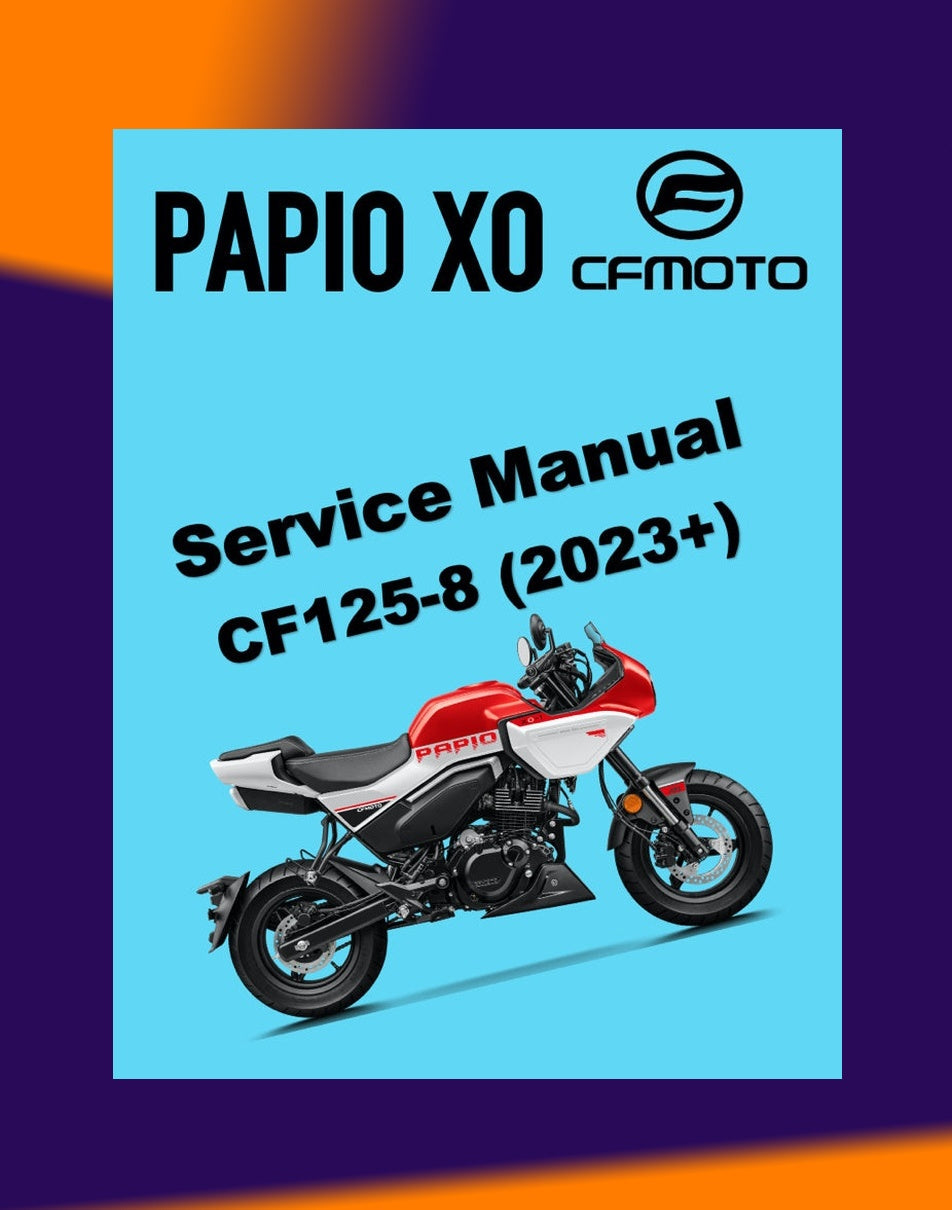 CFMoto PAPIO XO CF125-8 2023+ Full Manual Set – Repair & Maintenance Manual and Spare Parts Catalog and User Handbook