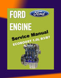 Ford 1.0L ECOBOOST Engine B3/B7 Workshop Repair Manual - Ford FIESTA 2008-2021 / Ford FOCUS 2011-2021