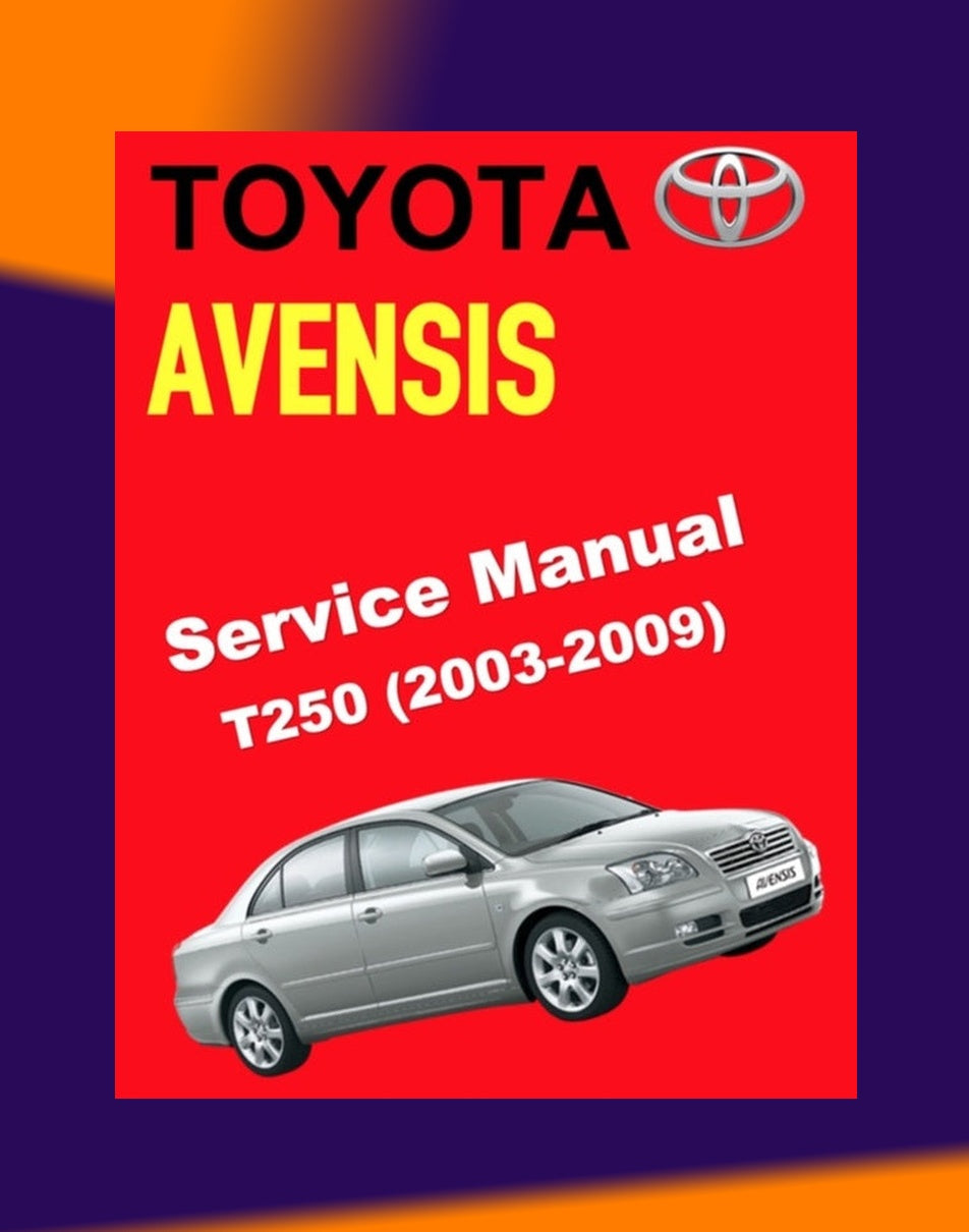 Toyota AVENSIS 2003-2009 Full Manual Set – Repair & Maintenance Manual
