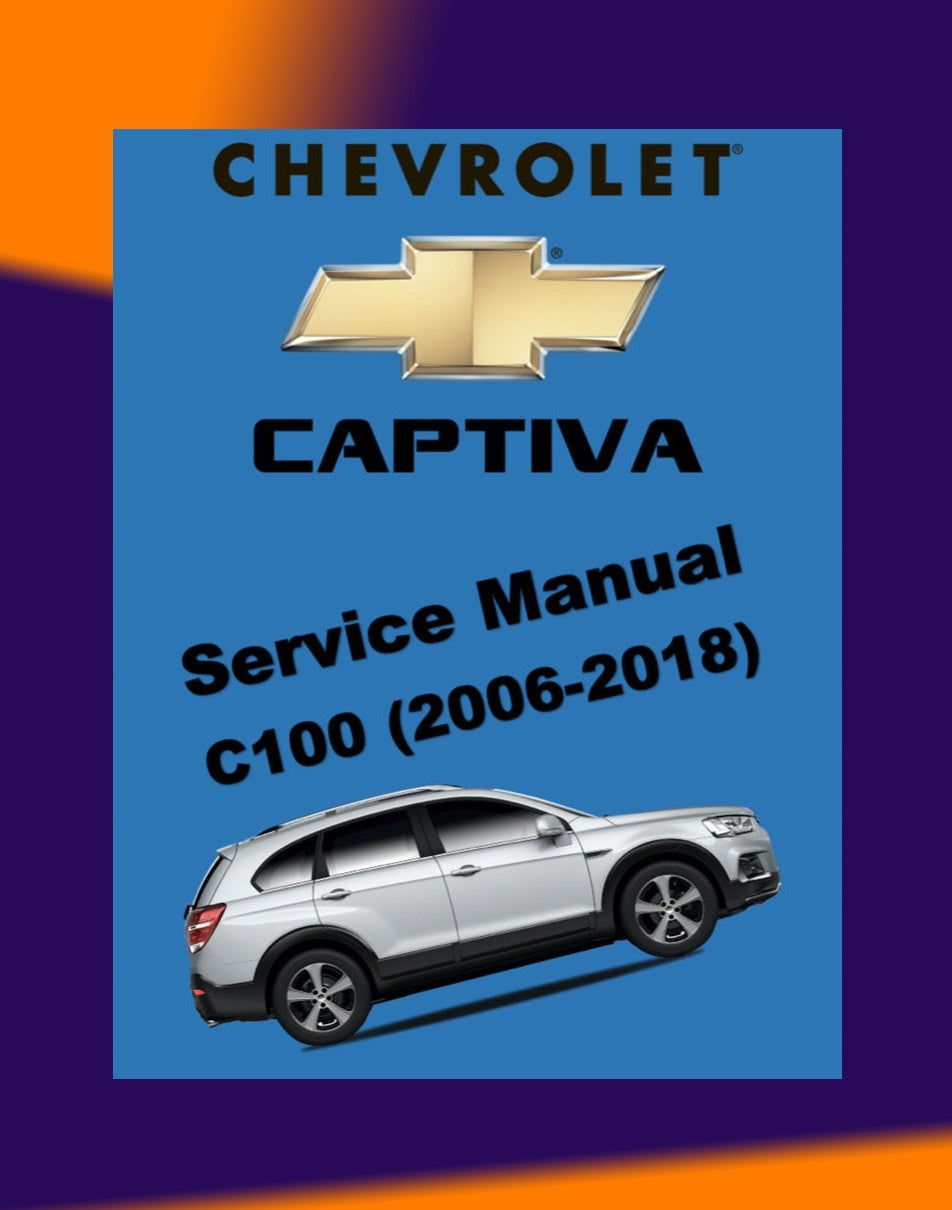 Chevrolet CAPTIVA C100 2006-2018 Full Manual Set – Repair & Maintenance Manual