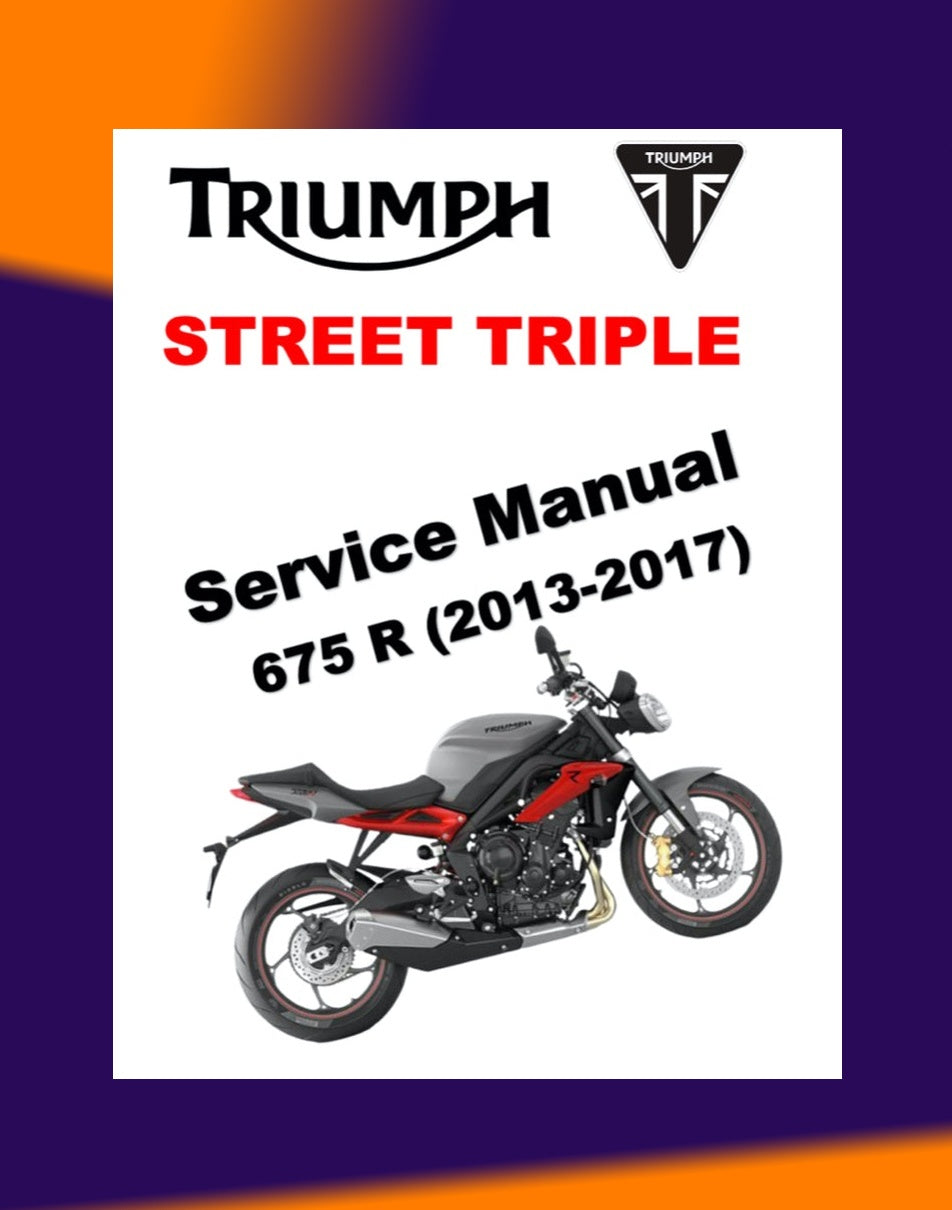 Triumph STREET TRIPLE 675 /R 2013-2017 Full Manual Set – Repair & Maintenance Manual and User Handbook