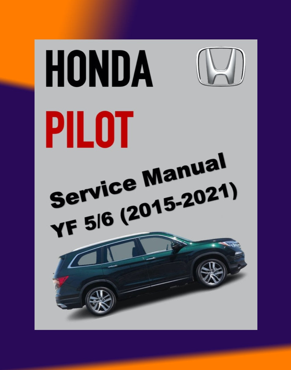 Honda PILOT YF 5/6 2015-2021 Full Manual Set – Repair & Maintenance Manual