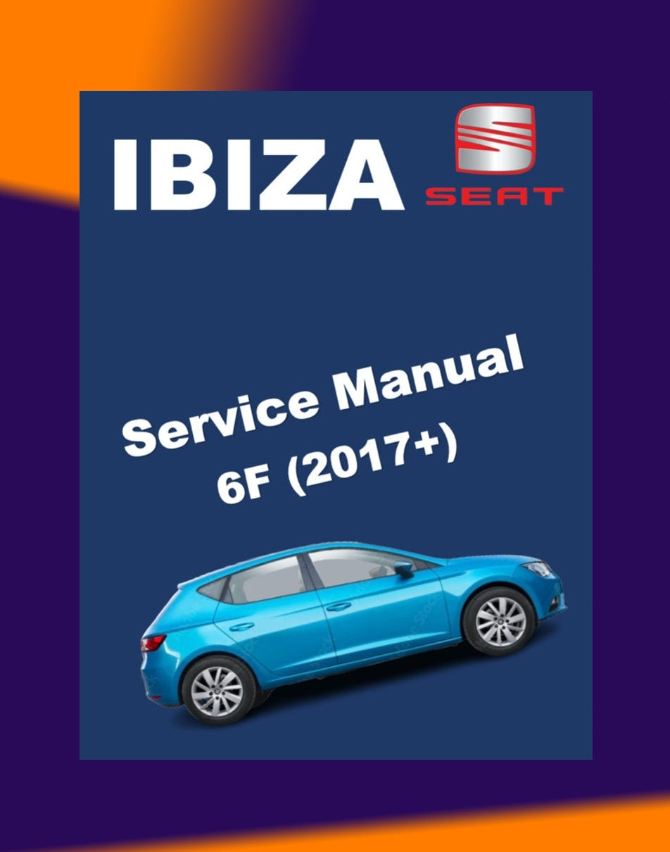 SEAT IBIZA 6F 2017+ Full Manual Set – Repair & Maintenance Manual