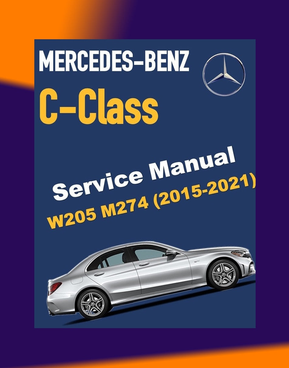 Mercedes-Benz C-CLASS W205 M274 2015-2021 Full Manual Set – Repair & Maintenance Manual