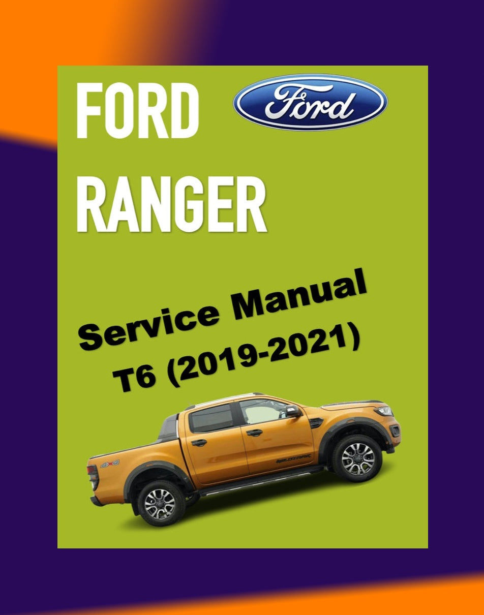 Ford RANGER T6 2019-2021 Full Manual Set – Repair & Maintenance Manual - ALSO CALLED RANGER "T7"