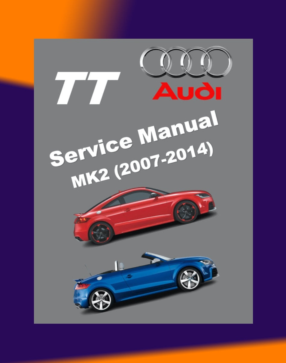 Audi TT MK2 2007-2014 Full Manual Set – Workshop Repair Service Manual