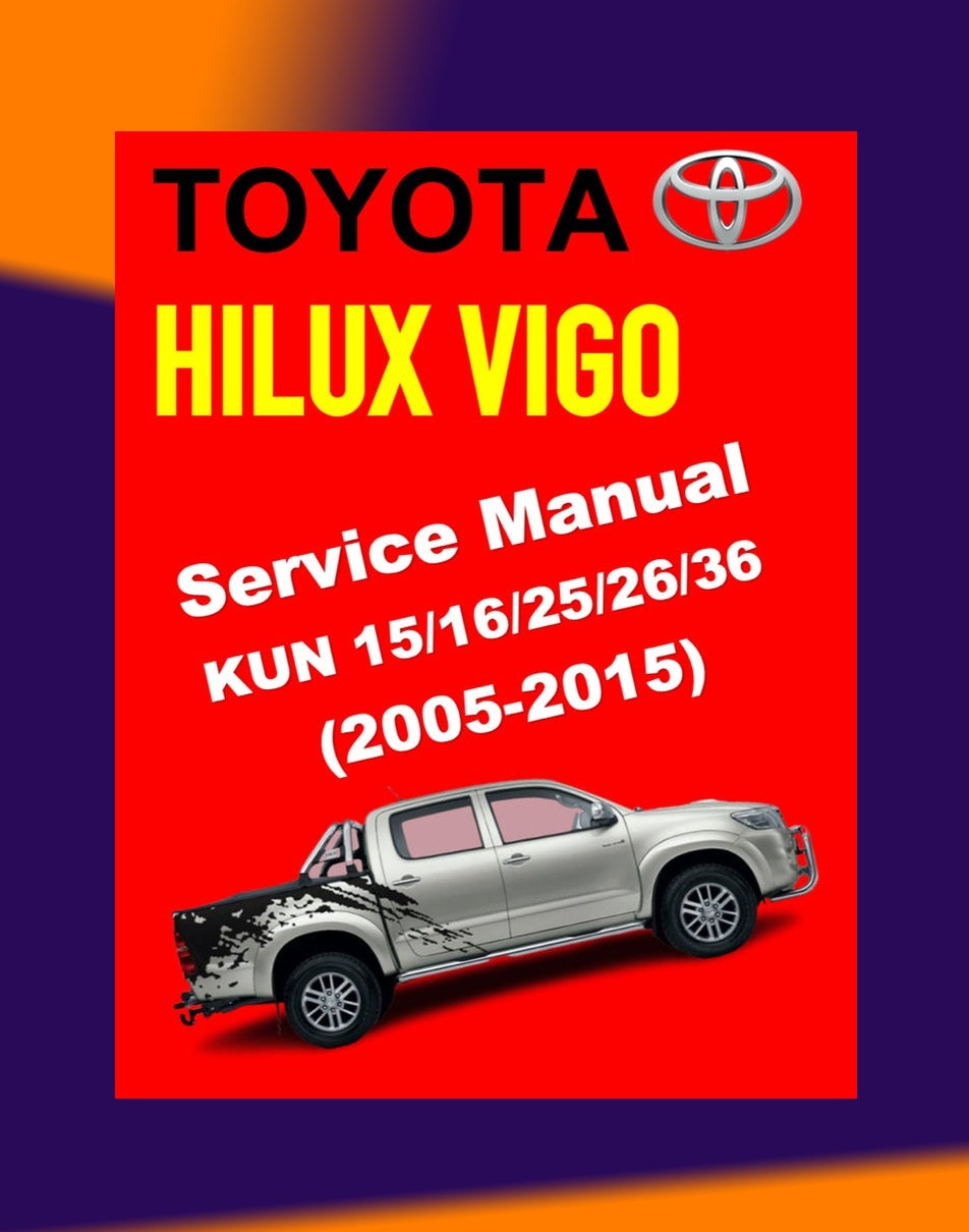 HILUX Toyota HILUX VIGO KUN 15/16/25/26/36 2005-2015 Full Manual Set – Repair & Maintenance Manual