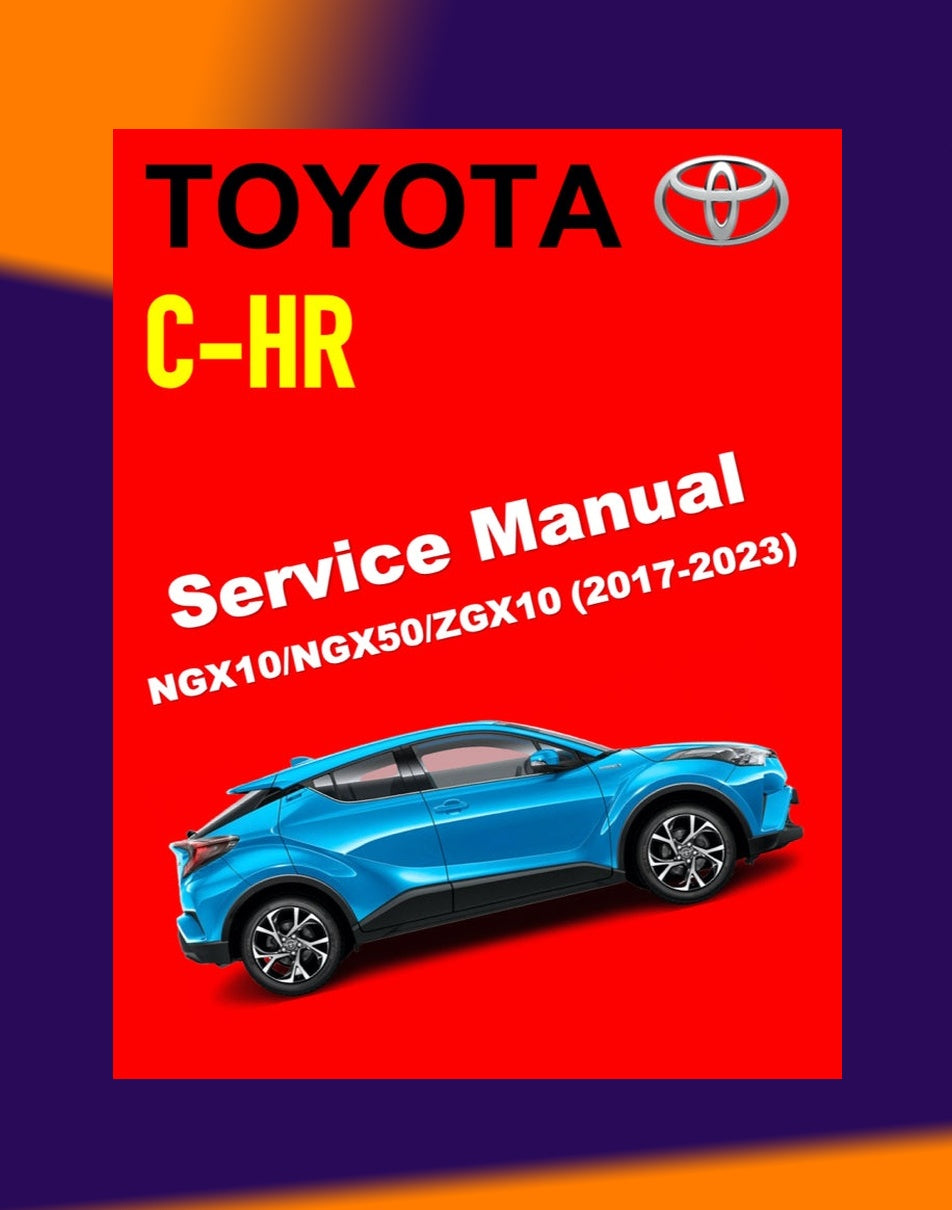 Toyota C-HR CHR 2017-2023 Full Manual Set – Online Repair & Maintenance Manual