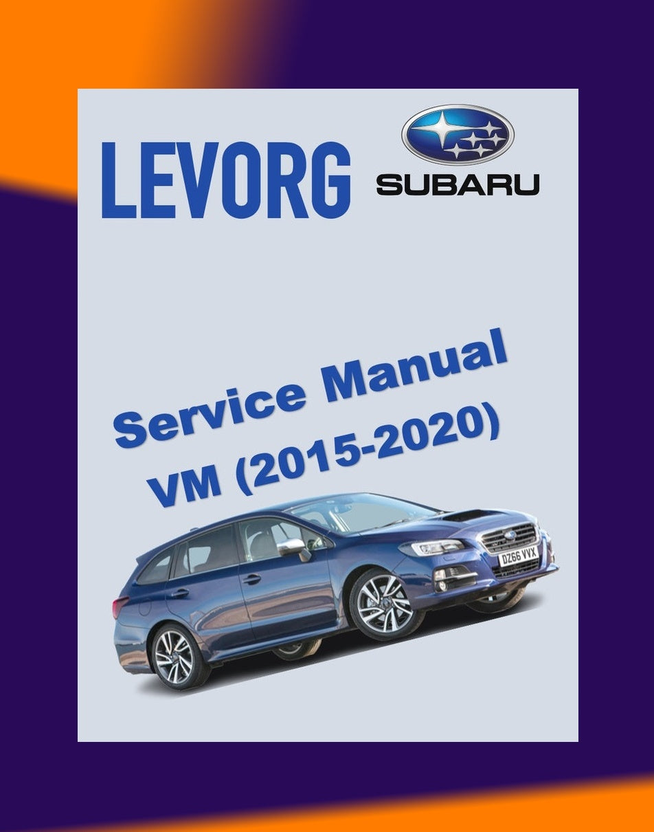 Subaru LEVORG 2015-2020 Full Manual Set – Repair & Maintenance Manual