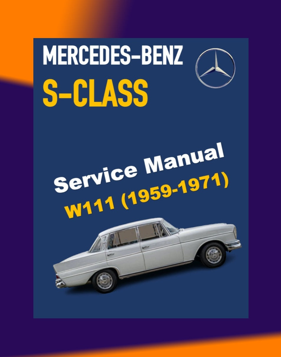 Mercedes-Benz W111 1959-1971 Full Manual Set – Repair & Maintenance Manual