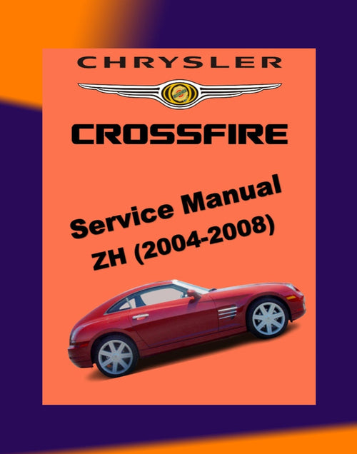 Chrysler CROSSFIRE ZH 2004-2008 Full Manual Set – Repair & Maintenance Manual