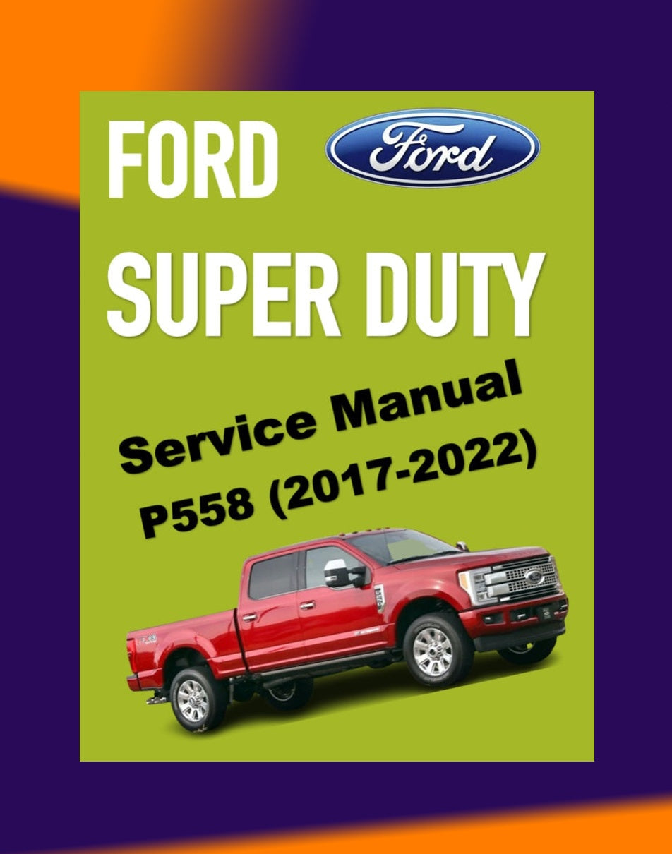 Ford F-250 F-350 SUPERDUTY P558 2017-2022 Full Manual Set – Repair & Maintenance Manual