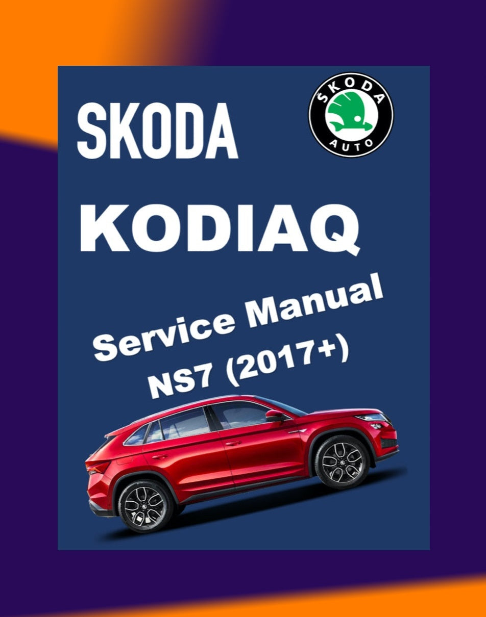 Skoda KODIAQ NS7 2017+ Full Manual Set – Repair & Maintenance Manual