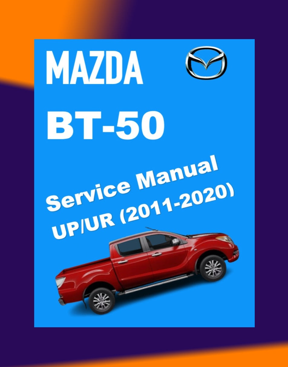 Mazda BT50 BT-50 UP/UR 2011-2020 Full Manual Set – Repair & Maintenance Manual