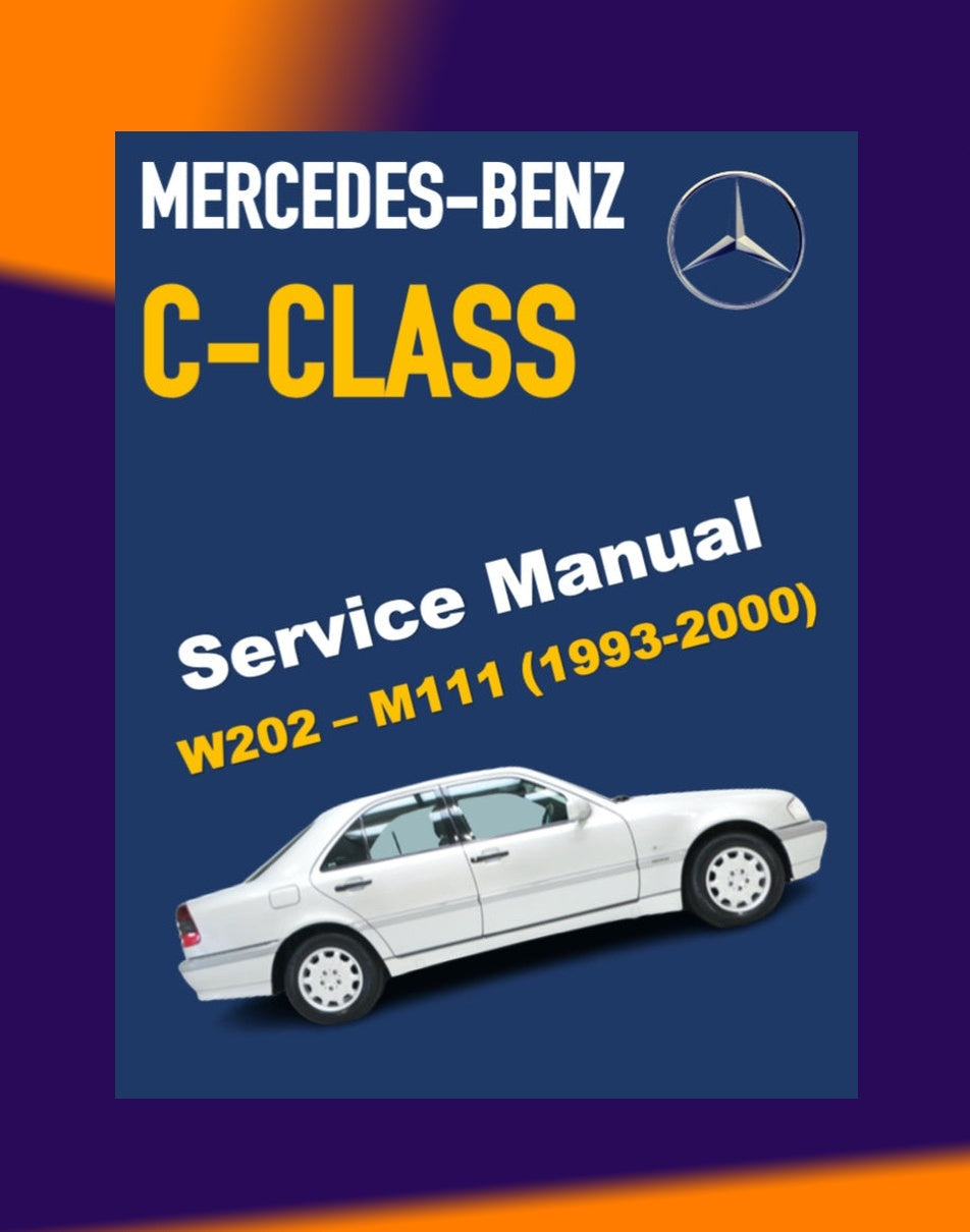 Mercedes-Benz C-CLASS W202 M111 1993-2000 Full Manual Set – Repair & Maintenance Manual