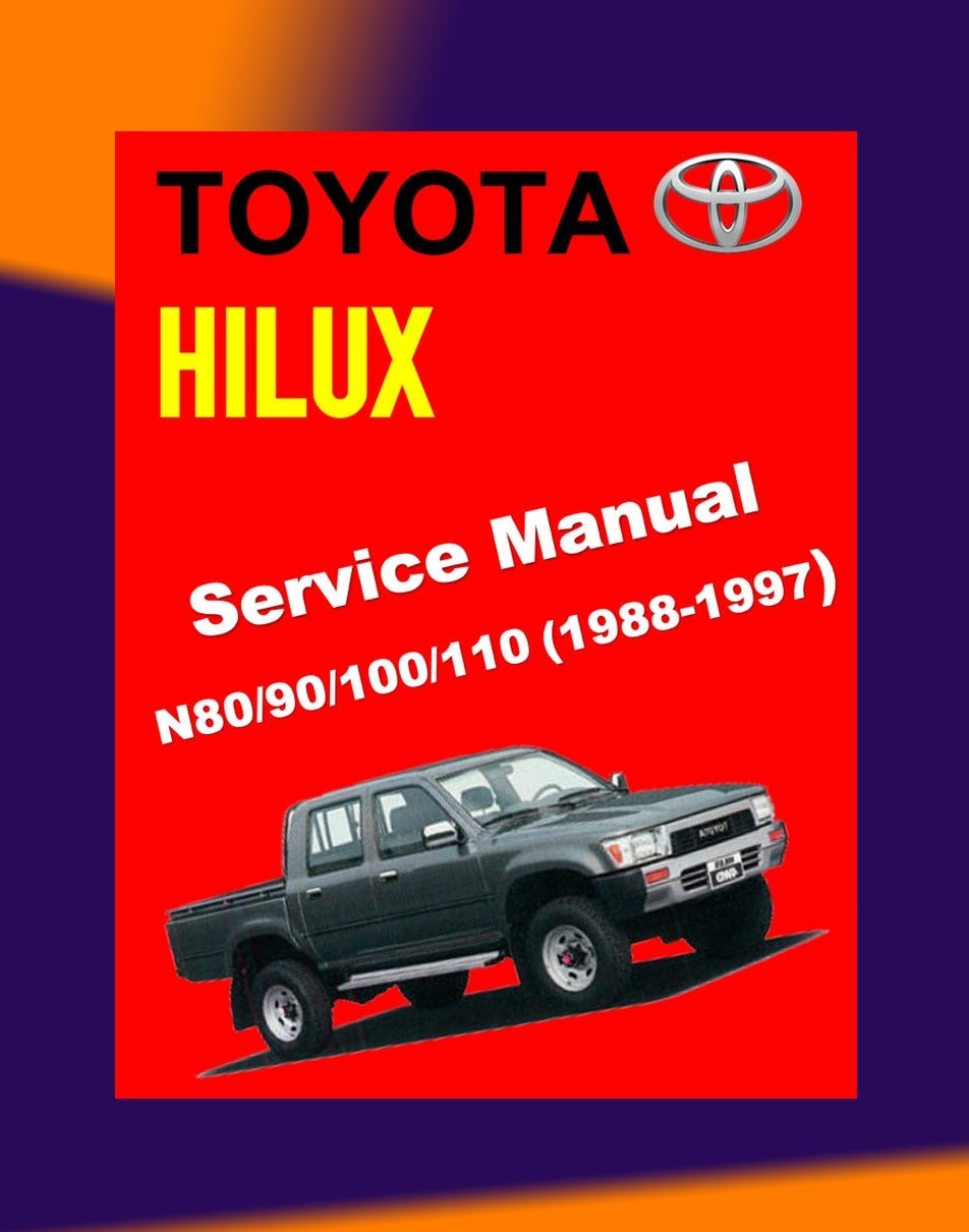 Toyota HILUX N80/90/100/110 1988-1997 Full Manual Set – Service Repair Workshop Manual