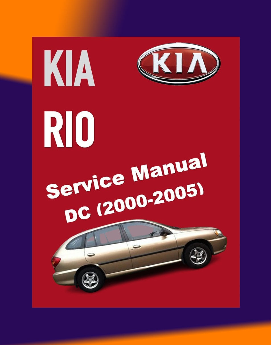 Kia RIO DC 2000-2005 Full Manual Set – Repair & Maintenance Manual