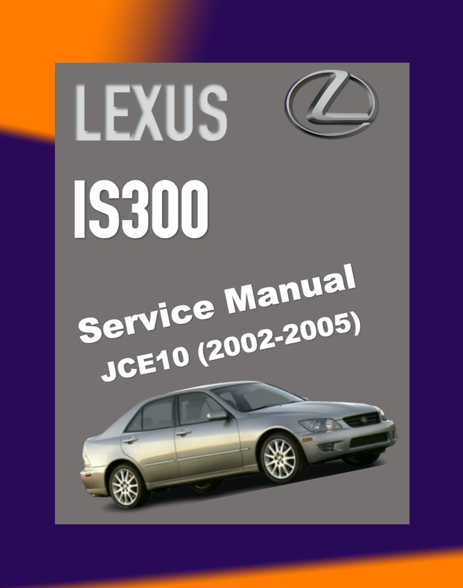 Lexus IS300 2002-2005 Full Manual Set – Repair & Maintenance Manual
