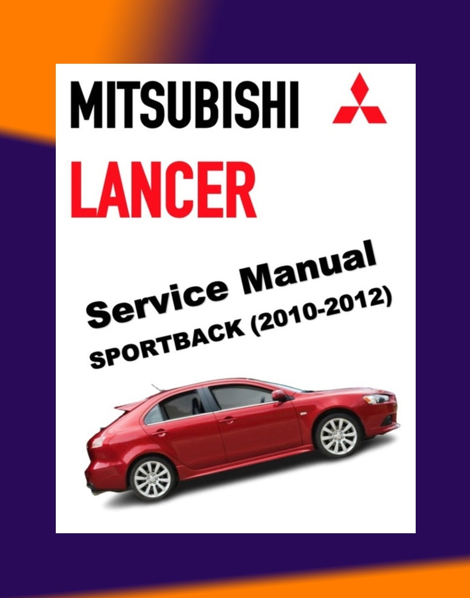 Mitsubishi LANCER SPORTBACK 2010-2012 Full Manual Set – Repair & Maintenance Manual