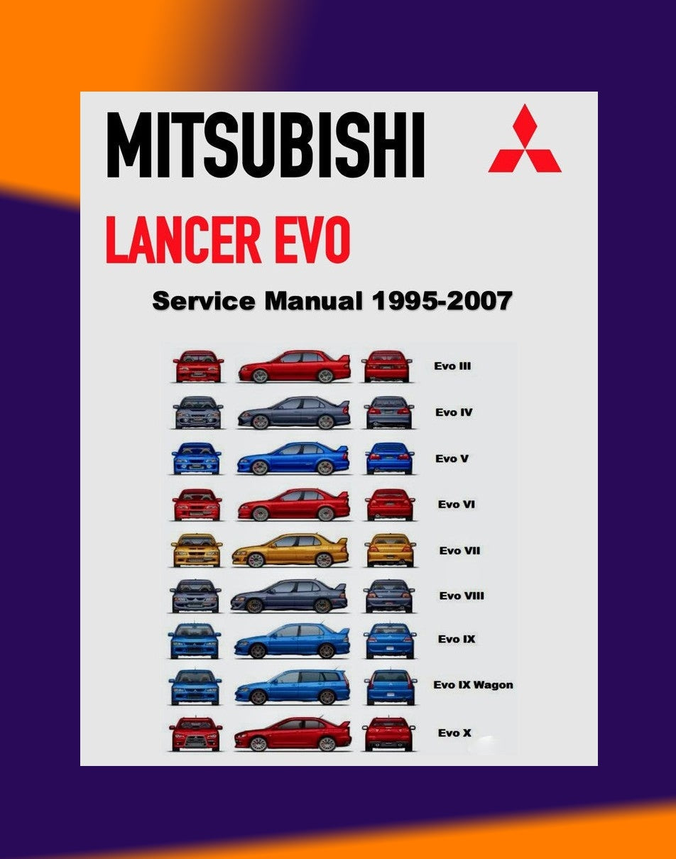 Mitsubishi LANCER EVO 3,4,5,6,7,8,9,10 1995-2007 Full Manual Set – Repair & Maintenance Manual