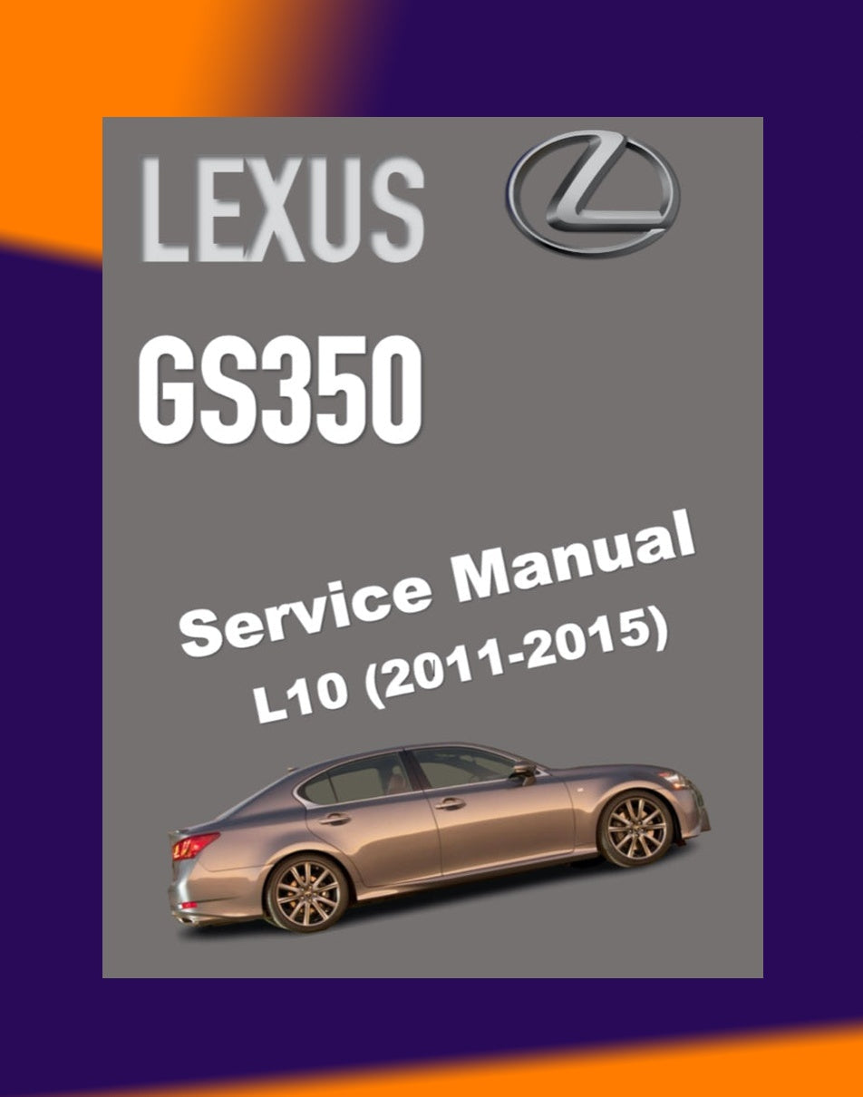 Lexus GS350 2011-2015 Full Manual Set – Repair & Maintenance Manual