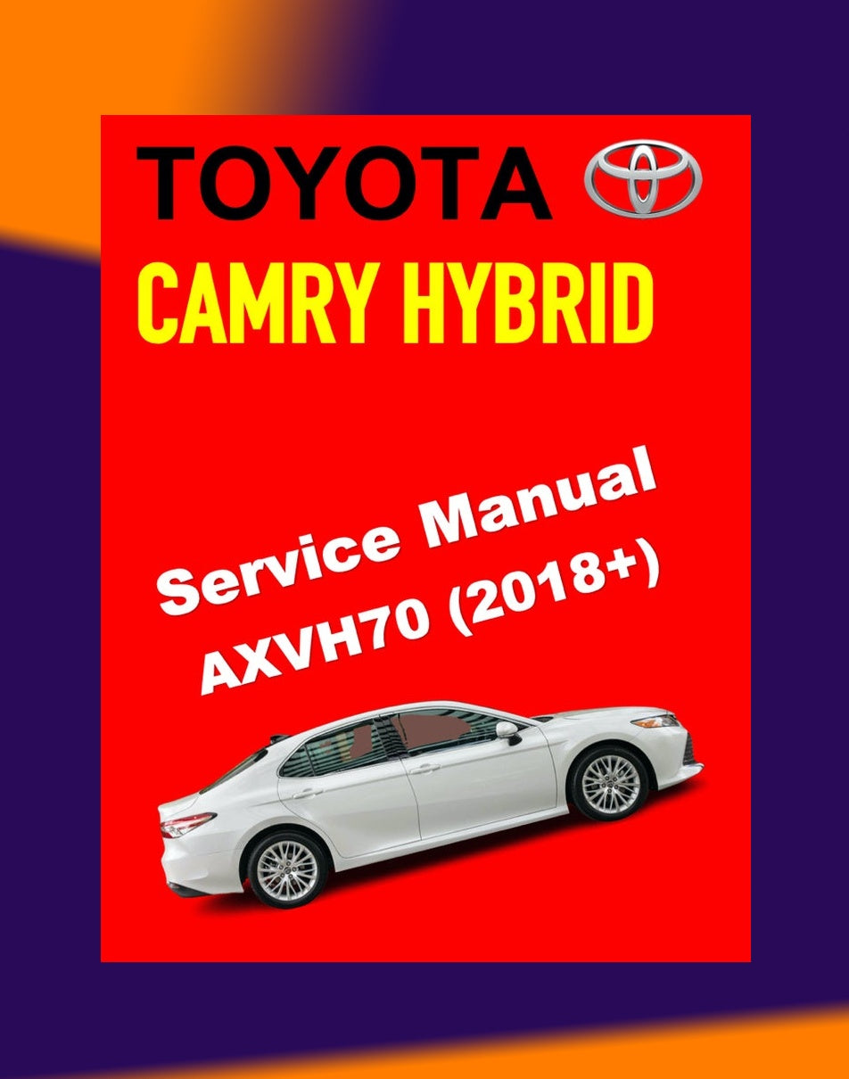 Toyota CAMRY Hybrid AXVH70 2018+ Full Manual Set – Repair & Maintenance Manual