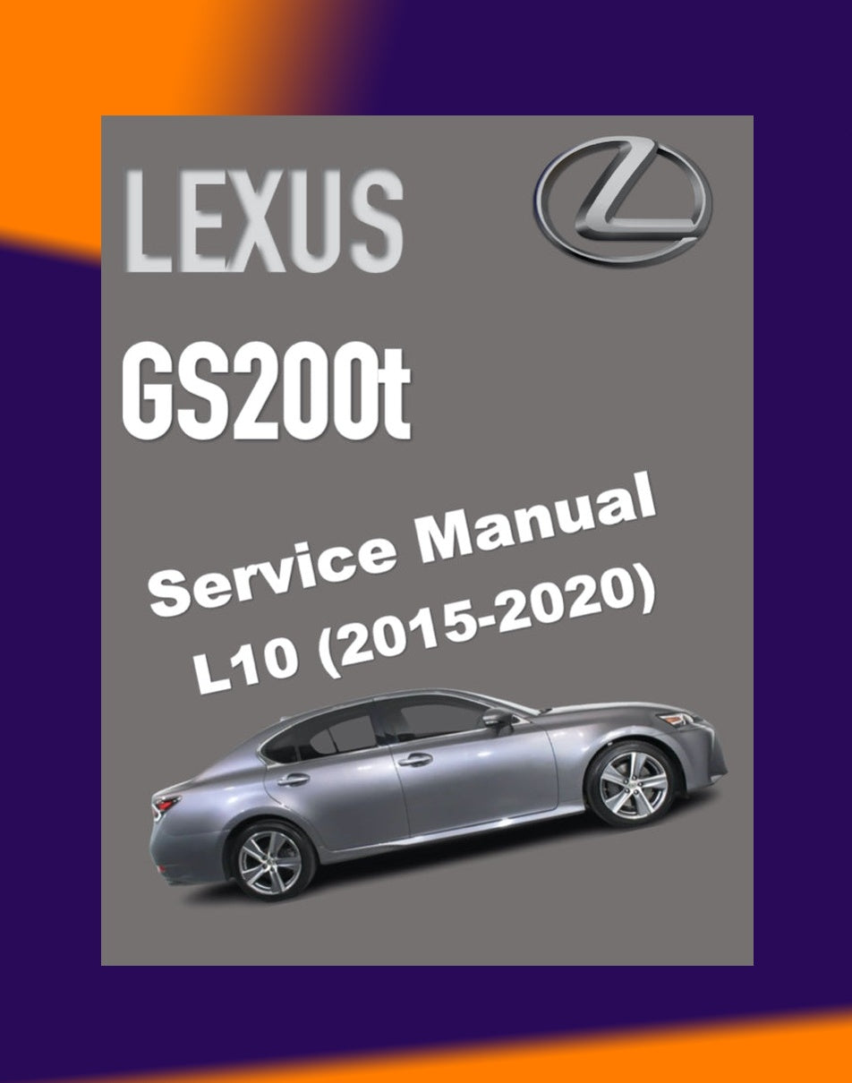 Lexus GS200t 2015-2020 Full Manual Set – Repair & Maintenance Manual