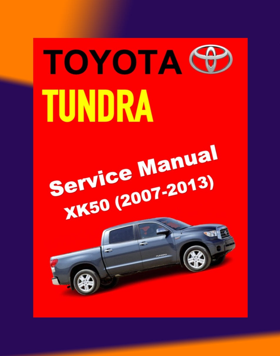 Toyota TUNDRA XK50 2007-2013 Full Manual Set – Repair & Maintenance Manual