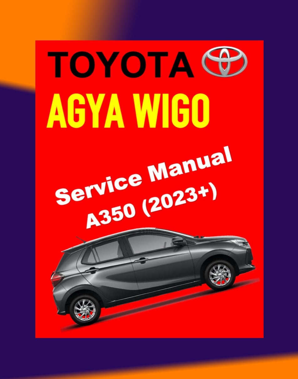 Toyota AGYA WIGO A350 2023+ Full Manual Set – Repair & Maintenance Manual