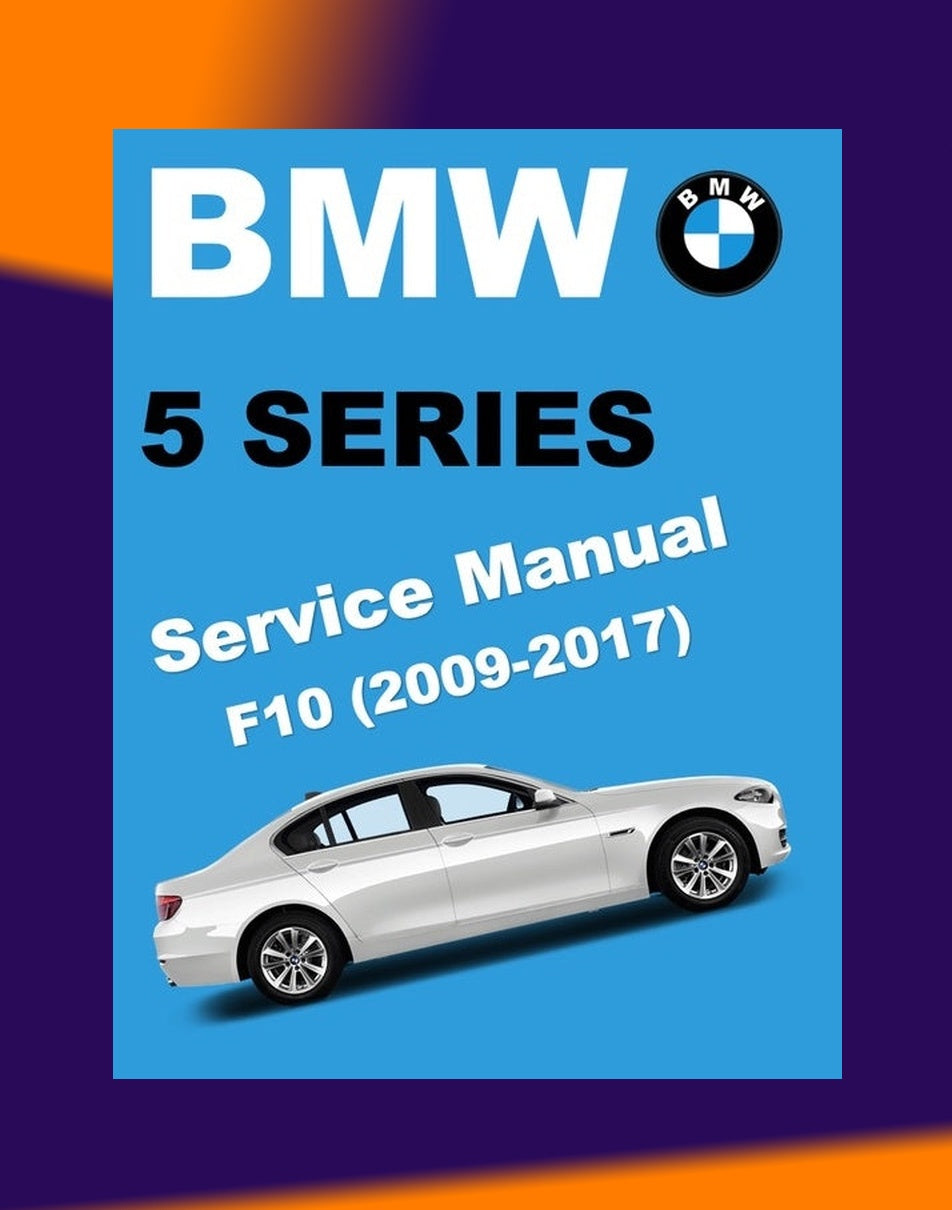 BMW 5 Series F10 523I-528Xi-535IXi-550Xi 2009-2017 Full Manual Set – Repair & Maintenance Manual