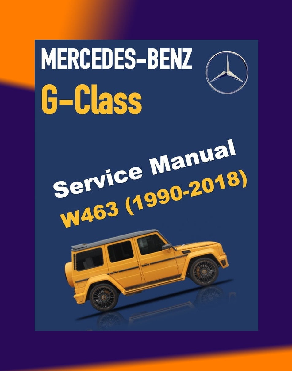 Mercedes-Benz G-CLASS W463 1990-2018 Full Manual Set – Repair & Maintenance Manual