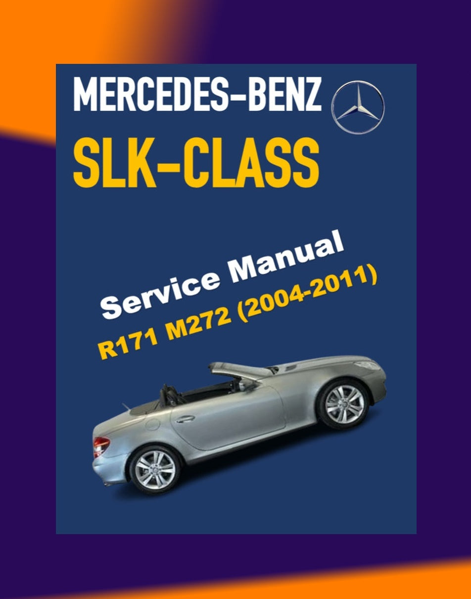Mercedes-Benz SLK R171- M272 2004-2011 Full Manual Set – Service Manual