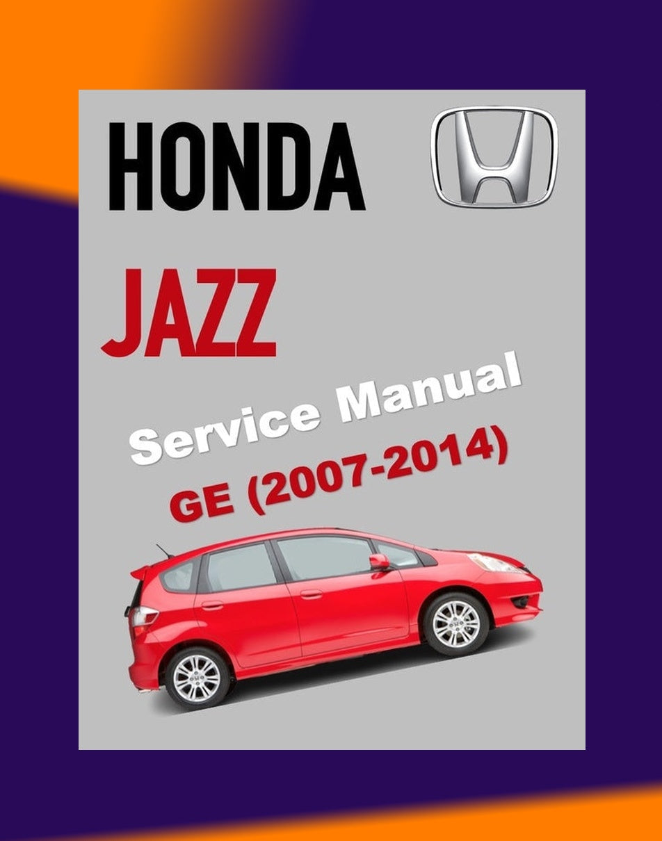 Honda JAZZ GE 2007-2014 Full Manual Set – Repair & Maintenance Manual - REPLACEMENT Honda CITY GM2