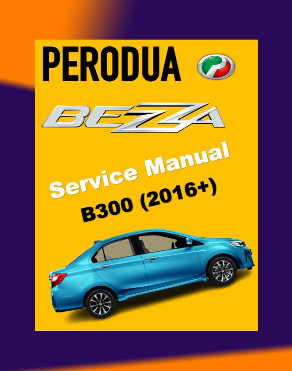 Perodua BEZZA B300 2016-2023 Full Manual Set – Repair & Maintenance Manual
