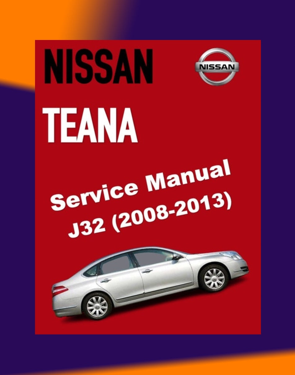 Nissan TEANA / ALTIMA J32 2008-2013 Full Manual Set – Repair & Maintenance Manual