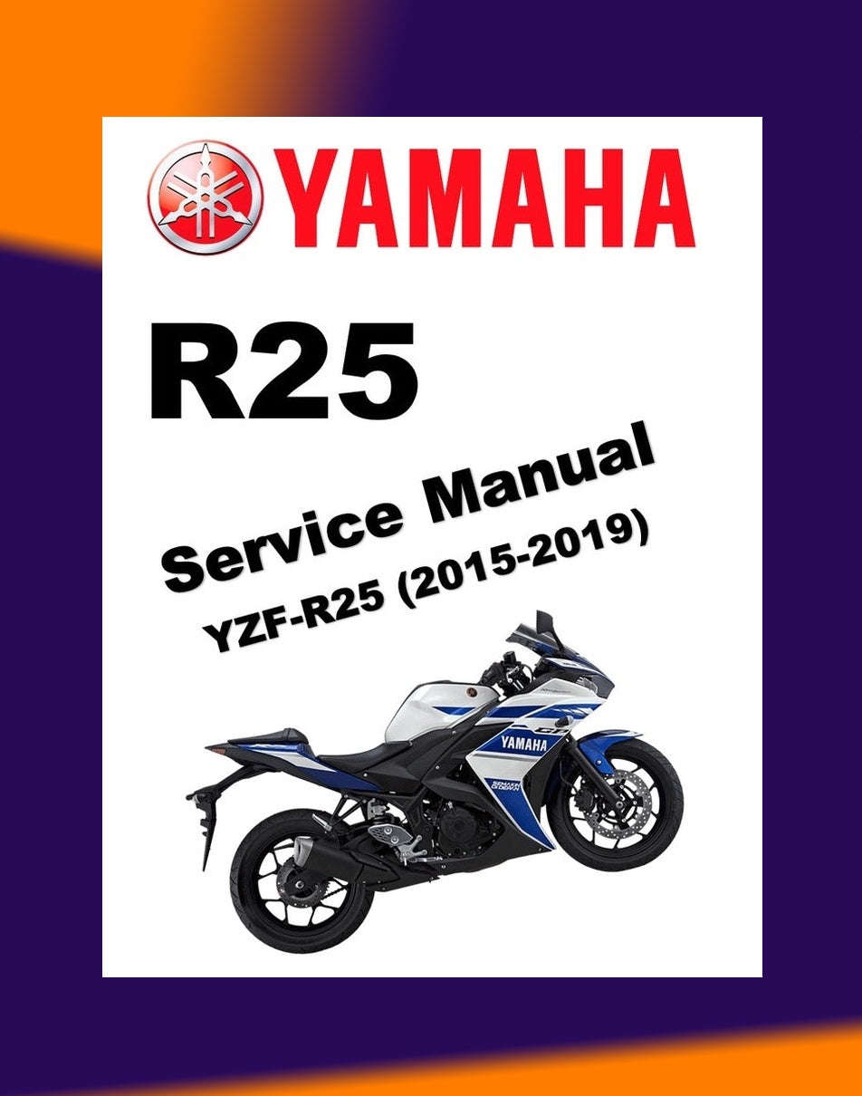 Yamaha YZF-R25 2015-2019 Full Manual Set – Repair & Maintenance Manual and Spare Parts CatalogandUser Handbook