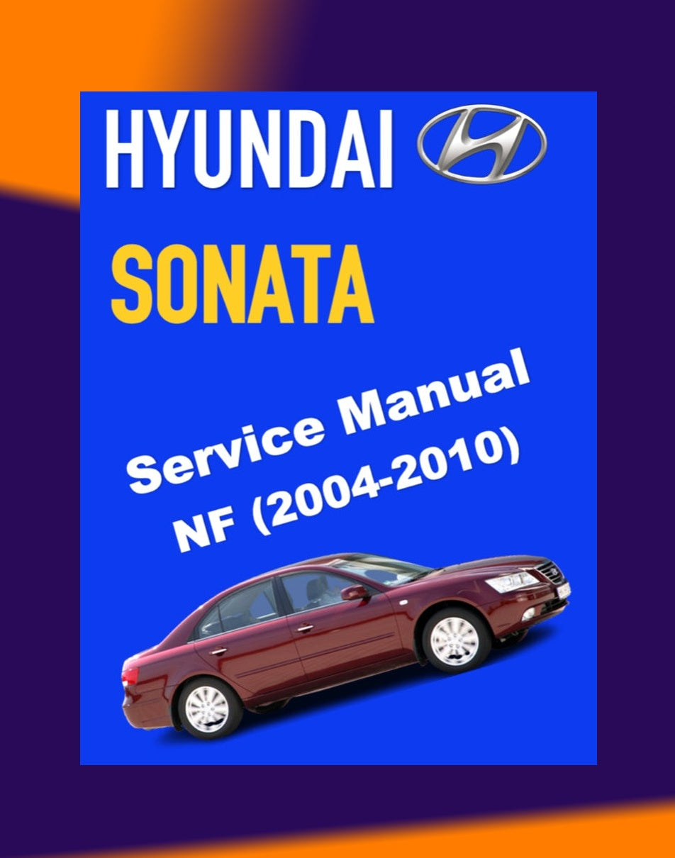 Hyundai SONATA NF 2004-2010 Full Manual Set – Repair & Maintenance Manual