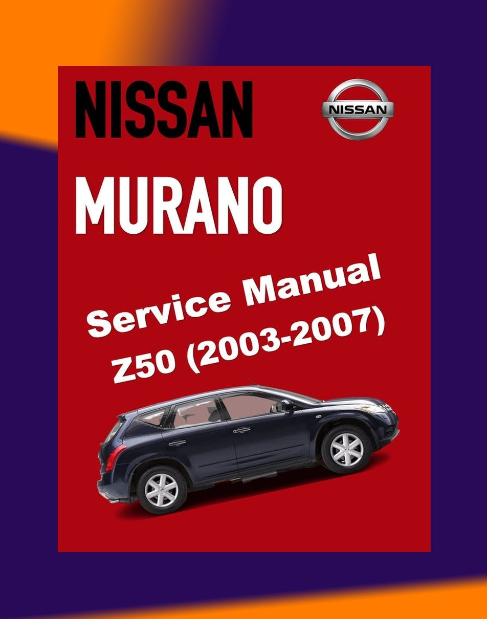 Nissan MURANO Z50 2003-2007 Full Manual Set – Repair & Maintenance Manual