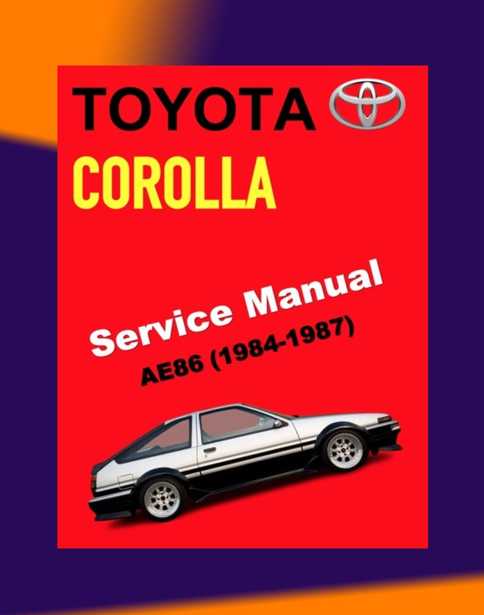 Toyota COROLLA FR AE86 1984-1987 Full Manual Set – Repair & Maintenance Manual