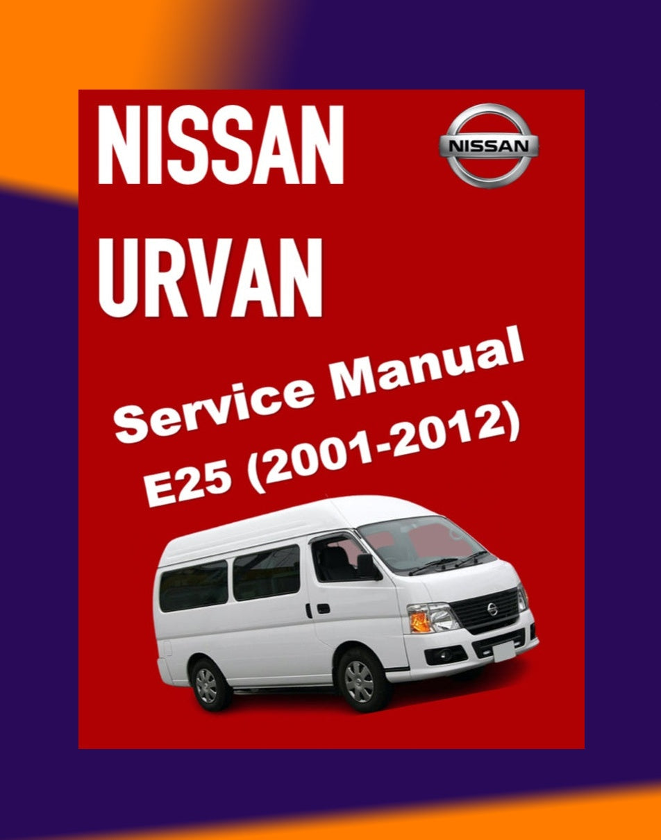 Nissan URVAN E25 2001-2012 Full Manual Set – Repair & Maintenance Manual