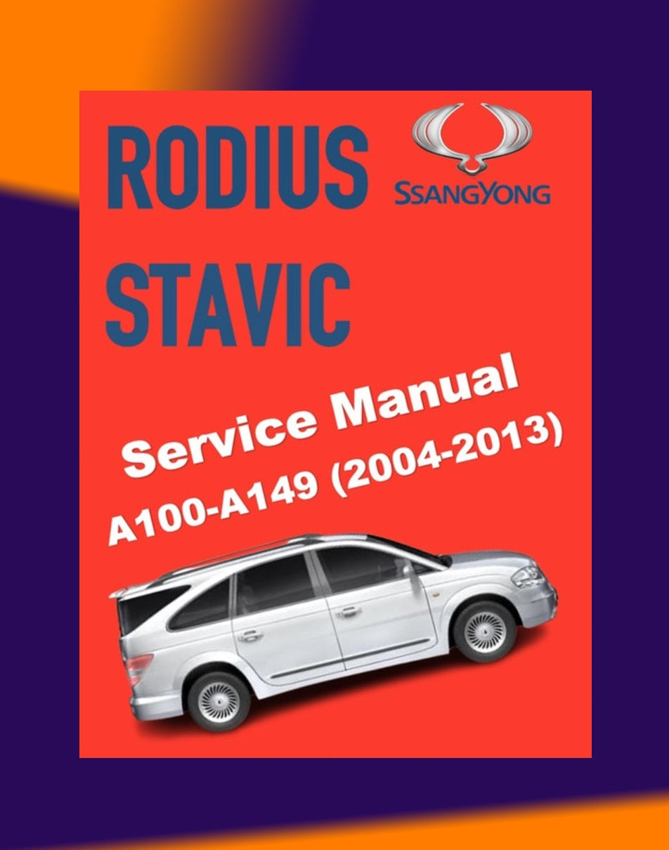 SsangYong RODIUS/STAVIC 2004-2013 Full Manual Set – Repair & Maintenance Manual