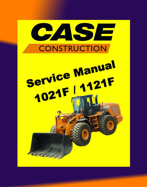 Case 1021F / 1121F Wheel Loader Workshop Repair Manual