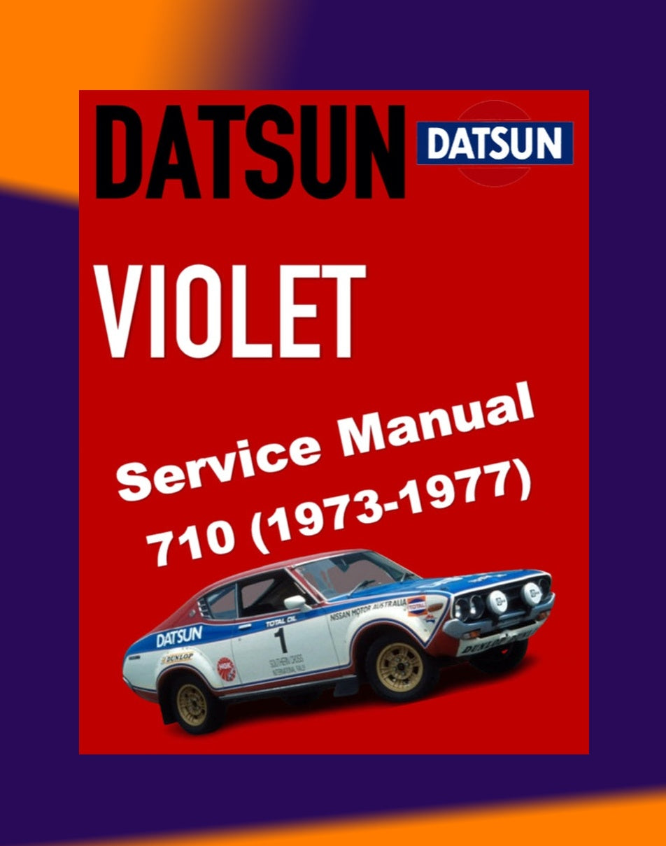 Datsun VIOLET 710 1973-1977 Full Manual Set – Repair & Maintenance Manual